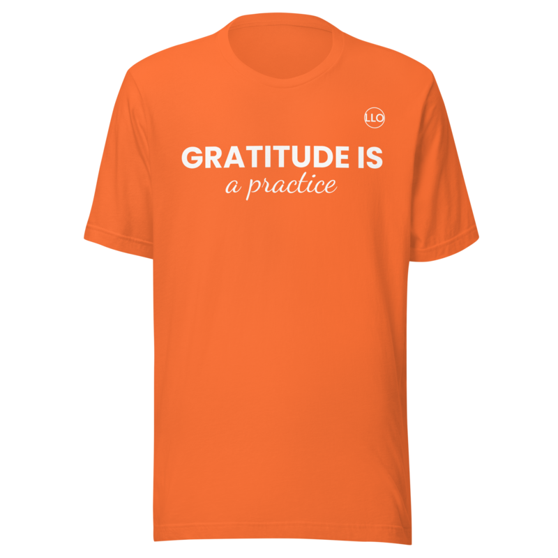 Gratitude Is a Practice Tee